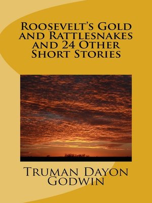 cover image of Roosevelt's Gold and Rattlesnakes and 24 Other Short Stories